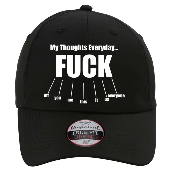 My Thoughts Everyday Fuck Everything Funny Meme The Original Performance Cap