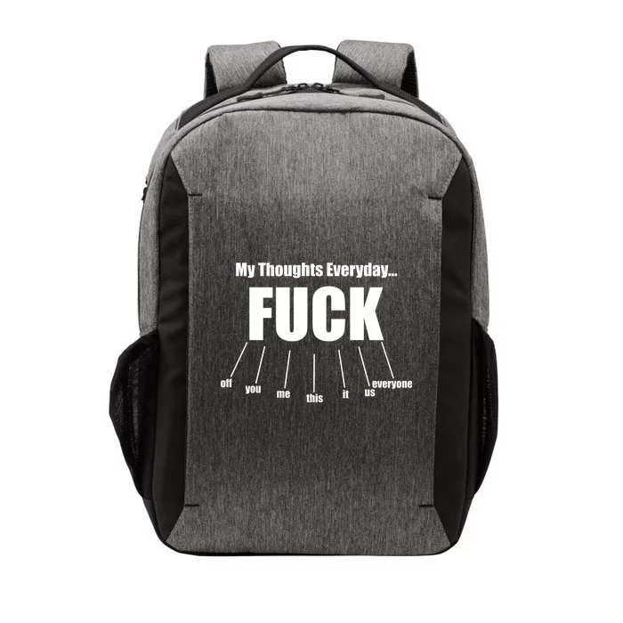 My Thoughts Everyday Fuck Everything Funny Meme Vector Backpack