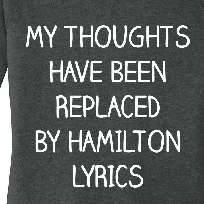 My Thoughts Have Been Replaced By Hamilton Lyrics Women's Perfect Tri Tunic Long Sleeve Shirt