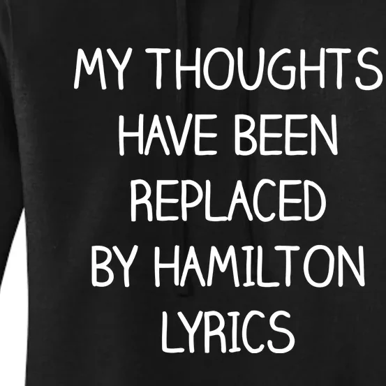 My Thoughts Have Been Replaced By Hamilton Lyrics Women's Pullover Hoodie