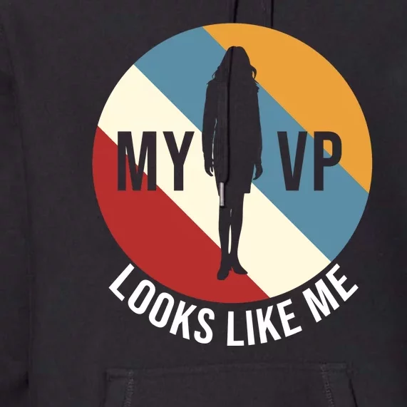 My VP Looks Like Me Premium Hoodie