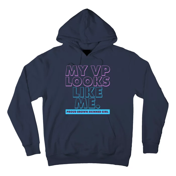 My VP Looks Like Me Proud Brown Skinned Girl Hoodie