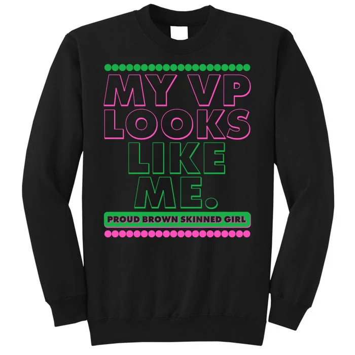 My VP Looks Like Me Proud Brown Skinned Girl AKA Sorority Colors Sweatshirt