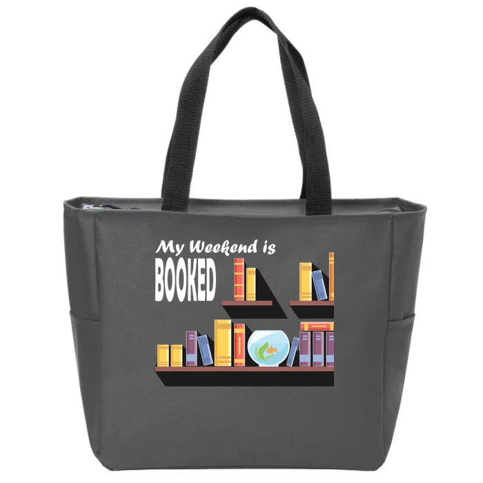 My Weekend Is Booked Zip Tote Bag