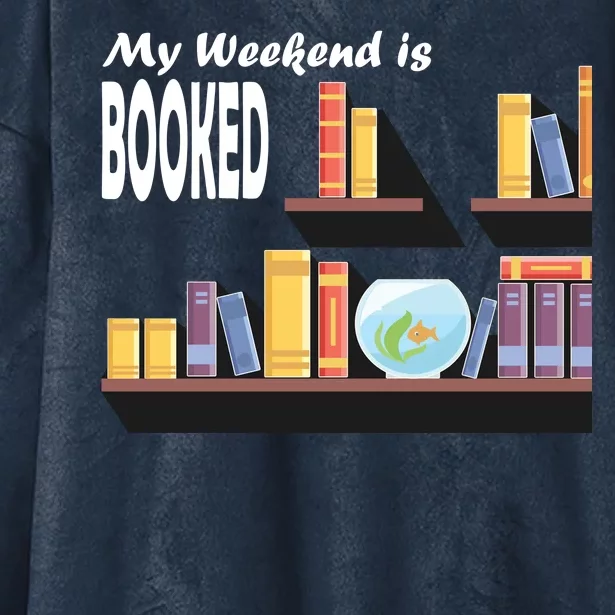 My Weekend Is Booked Hooded Wearable Blanket