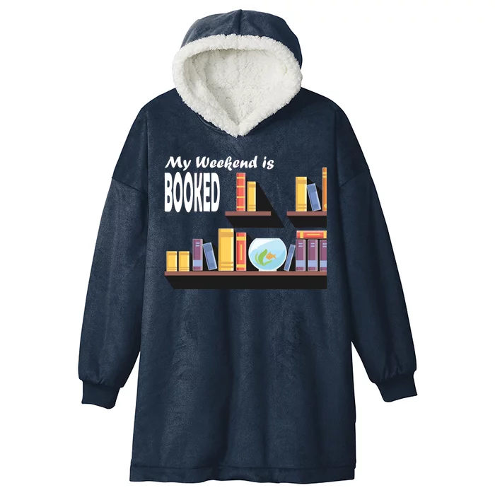 My Weekend Is Booked Hooded Wearable Blanket