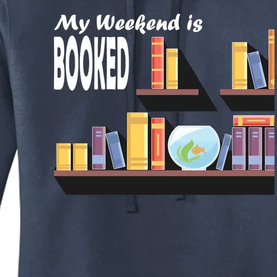 My Weekend Is Booked Women's Pullover Hoodie