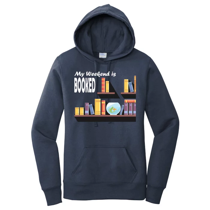 My Weekend Is Booked Women's Pullover Hoodie