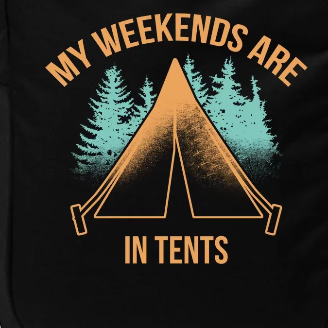 My Weekends Are In Tents Impact Tech Backpack