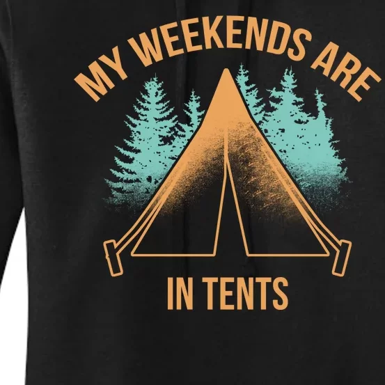 My Weekends Are In Tents Women's Pullover Hoodie