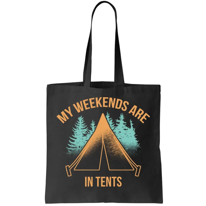 My Weekends Are In Tents Tote Bag