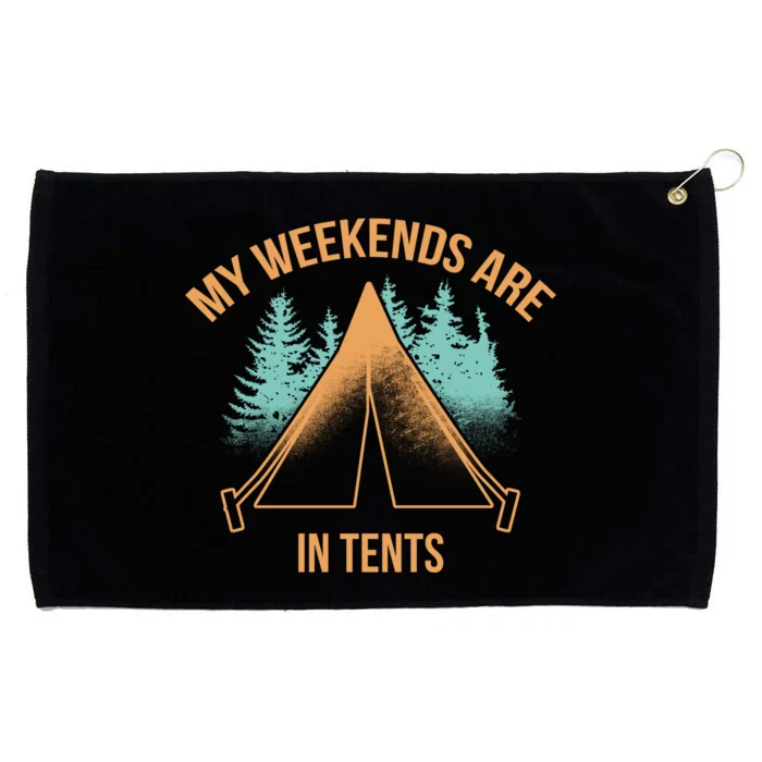 My Weekends Are In Tents Grommeted Golf Towel