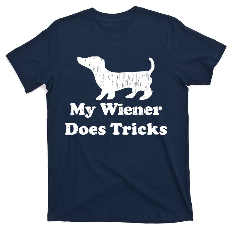 My Wiener Does Tricks T-Shirt