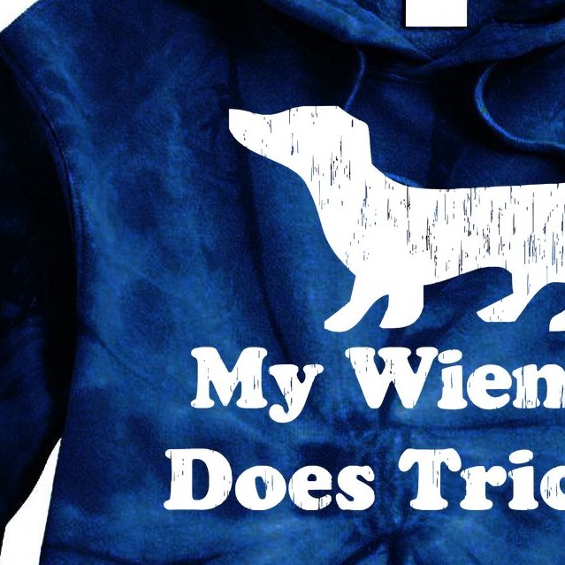 My Wiener Does Tricks Tie Dye Hoodie