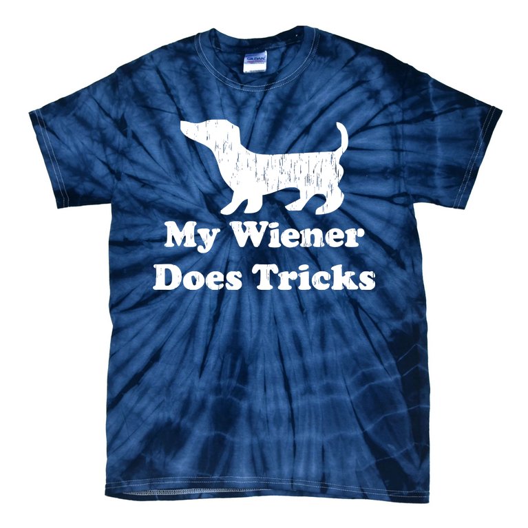 My Wiener Does Tricks Tie-Dye T-Shirt