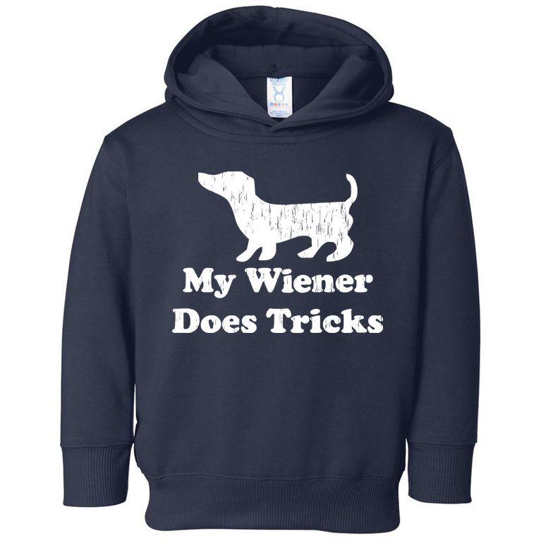 My Wiener Does Tricks Toddler Hoodie