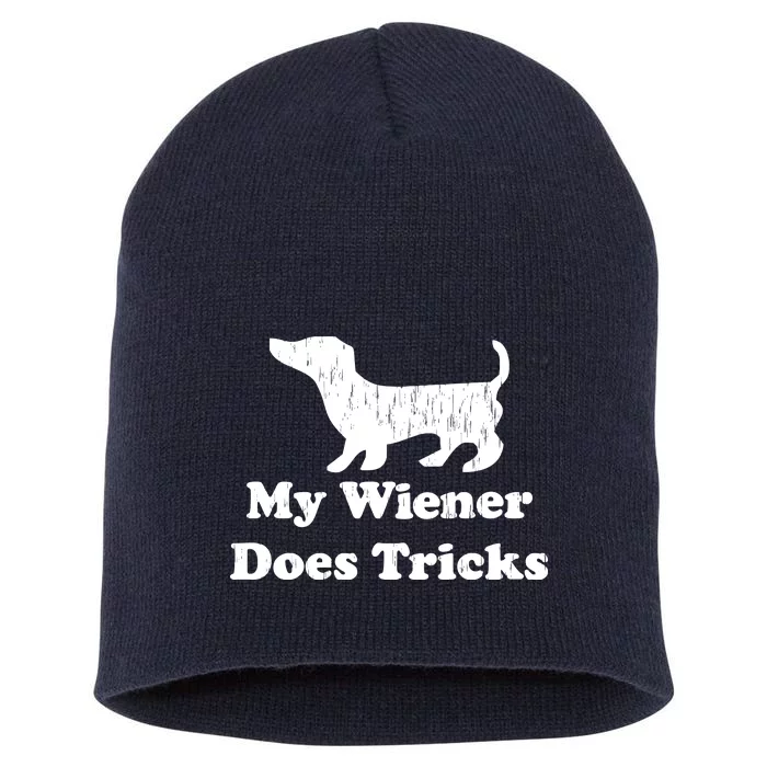 My Wiener Does Tricks Short Acrylic Beanie