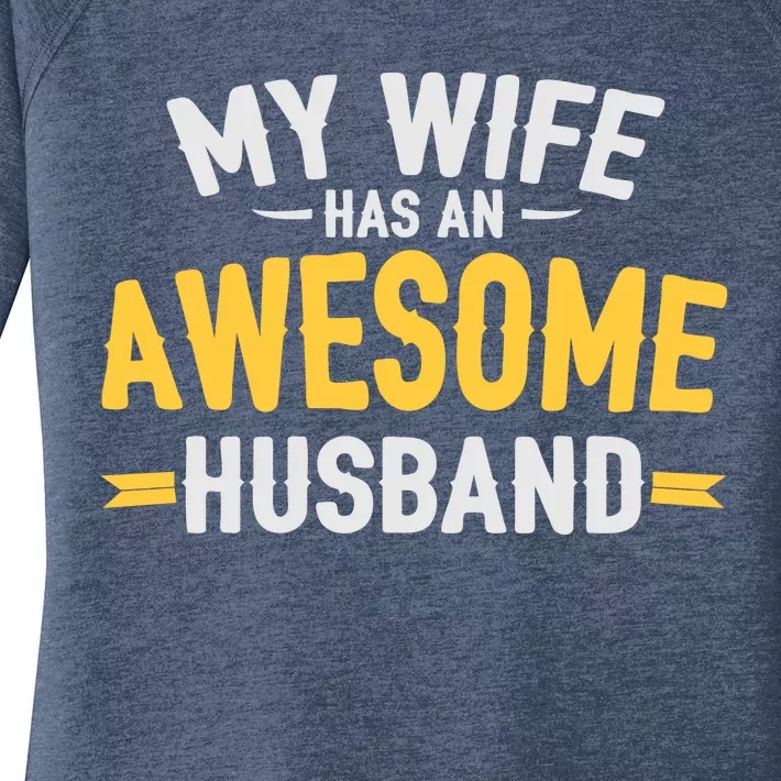 My Wife Has An Awesome Husband Women's Perfect Tri Tunic Long Sleeve Shirt