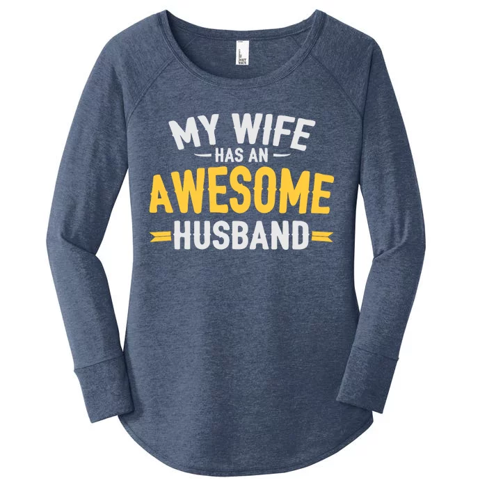 My Wife Has An Awesome Husband Women's Perfect Tri Tunic Long Sleeve Shirt