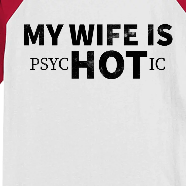 My Wife Is Psychotic Kids Colorblock Raglan Jersey