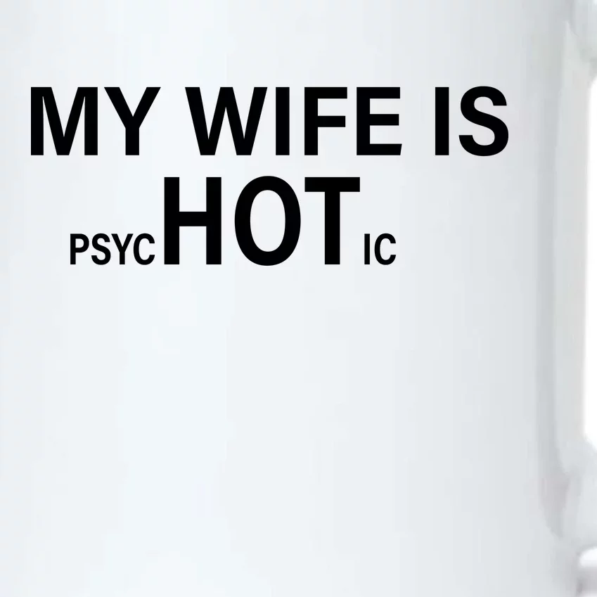 My Wife Is Psychotic Hot Black Color Changing Mug