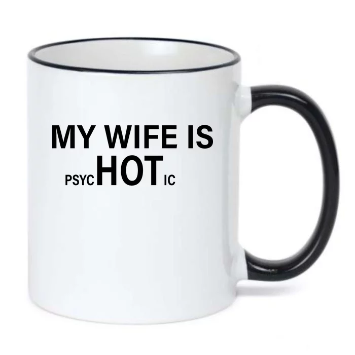 My Wife Is Psychotic Hot Black Color Changing Mug