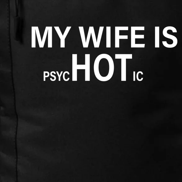 My Wife Is Psychotic Hot Daily Commute Backpack