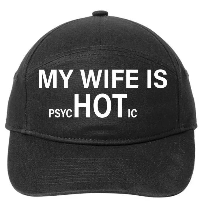 My Wife Is Psychotic Hot 7-Panel Snapback Hat