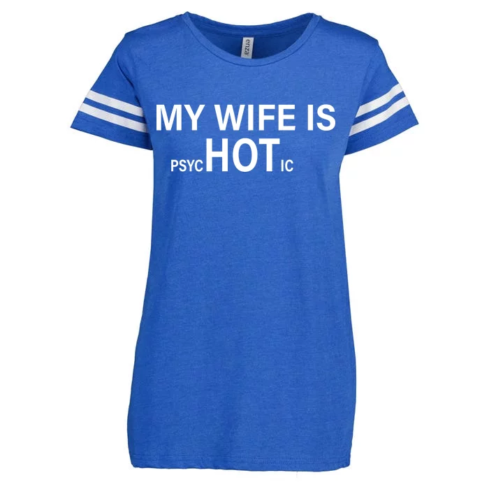 My Wife Is Psychotic Hot Enza Ladies Jersey Football T-Shirt