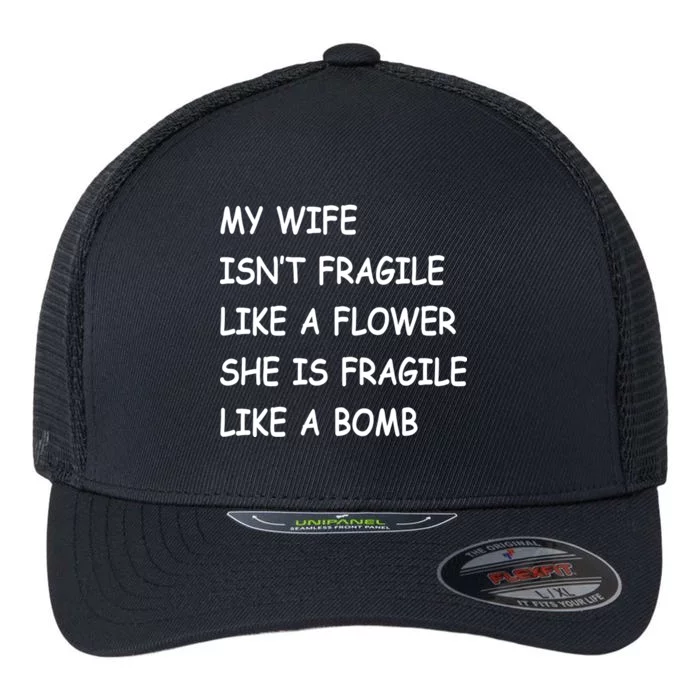 My Wife Isn't Fragile Flexfit Unipanel Trucker Cap