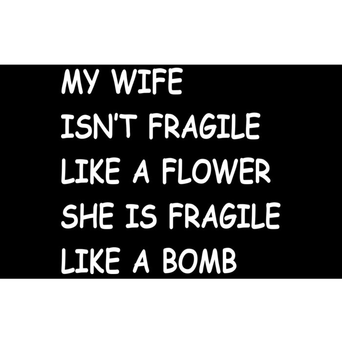 My Wife Isn't Fragile Bumper Sticker