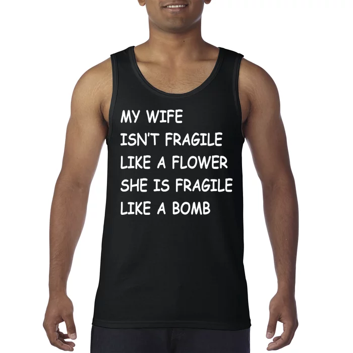 My Wife Isn't Fragile Tank Top