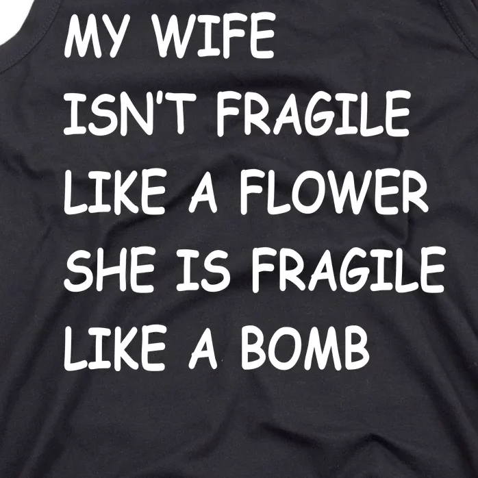 My Wife Isn't Fragile Tank Top