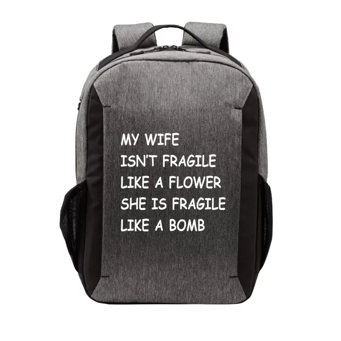 My Wife Isn't Fragile Vector Backpack