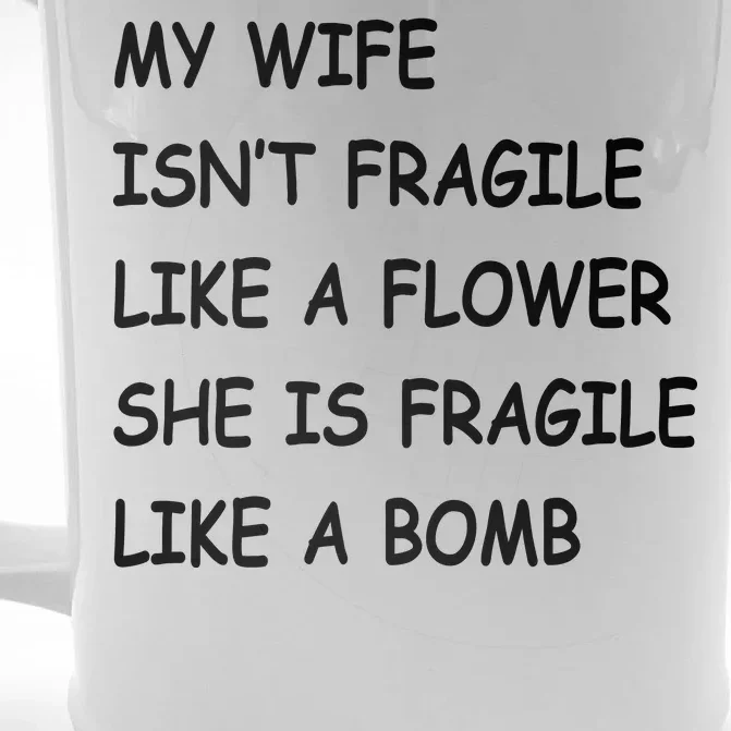 My Wife Isn't Fragile Front & Back Beer Stein