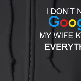 My Wife Knows Everything Funny Full Zip Hoodie