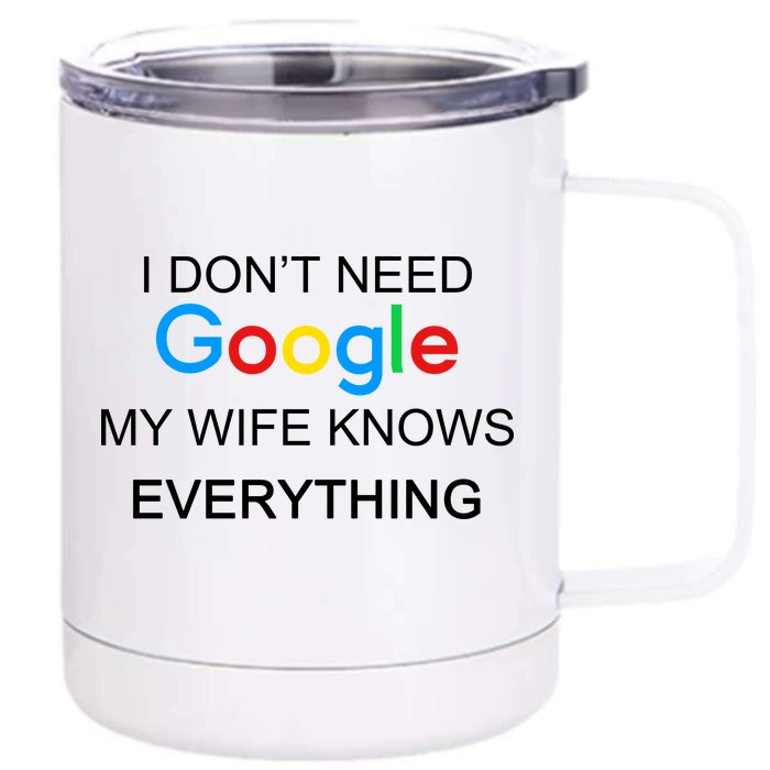 My Wife Knows Everything Funny Front & Back 12oz Stainless Steel Tumbler Cup