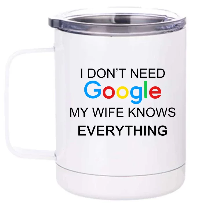 My Wife Knows Everything Funny Front & Back 12oz Stainless Steel Tumbler Cup