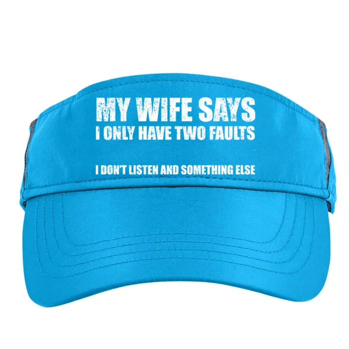 My Wife Says I Only Have Two Faults Adult Drive Performance Visor