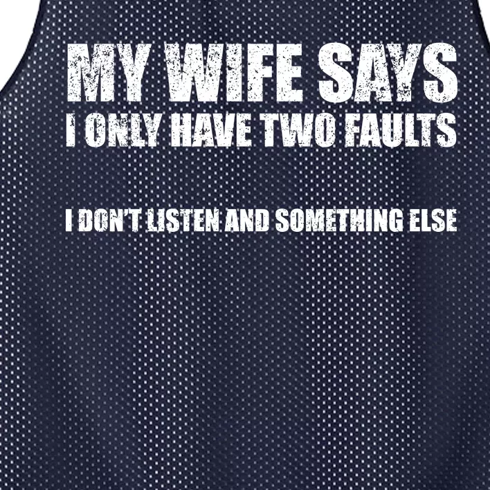 My Wife Says I Only Have Two Faults Mesh Reversible Basketball Jersey Tank