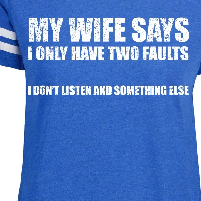 My Wife Says I Only Have Two Faults Enza Ladies Jersey Football T-Shirt