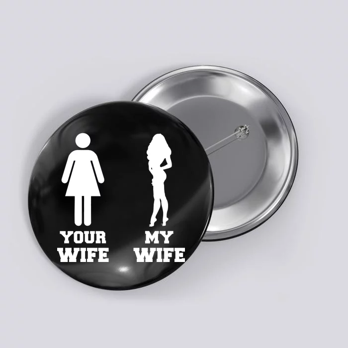 My Wife Your Wife Button