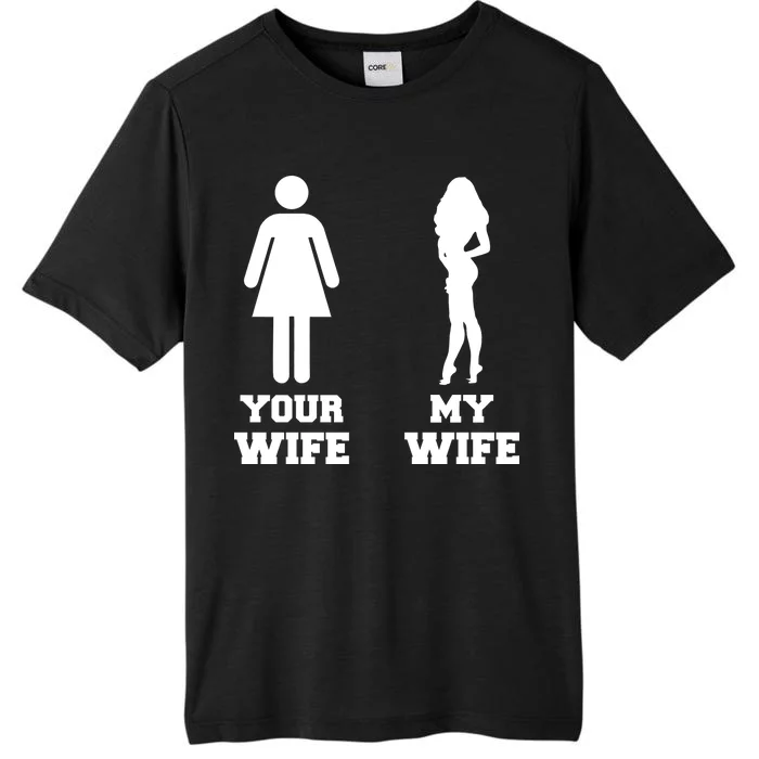 My Wife Your Wife ChromaSoft Performance T-Shirt