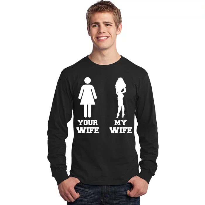 My Wife Your Wife Tall Long Sleeve T-Shirt