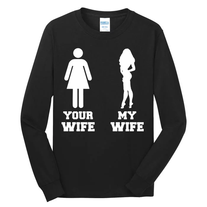 My Wife Your Wife Tall Long Sleeve T-Shirt