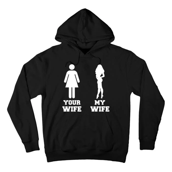 My Wife Your Wife Tall Hoodie