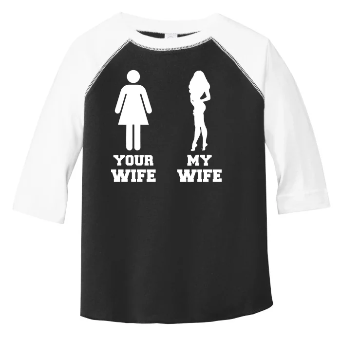 My Wife Your Wife Toddler Fine Jersey T-Shirt