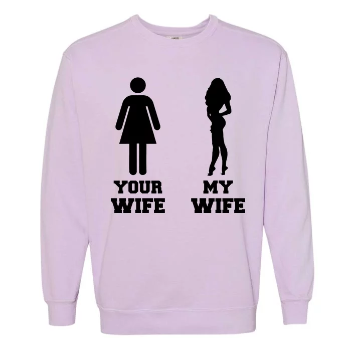 My Wife Your Wife Garment-Dyed Sweatshirt