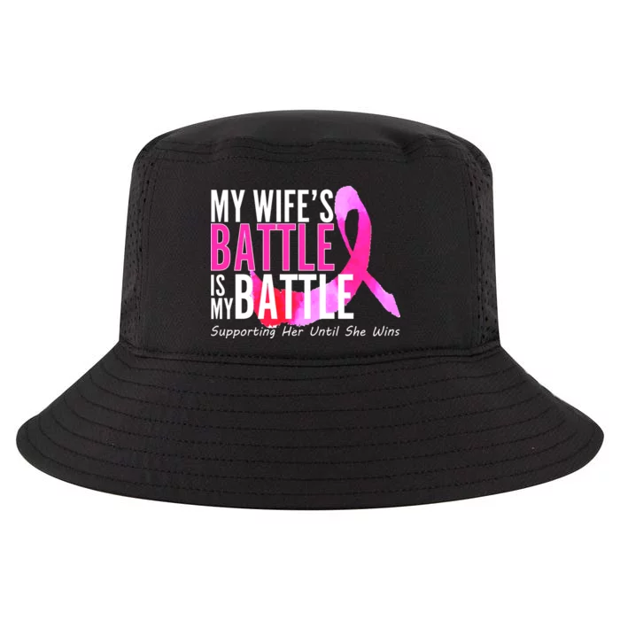 My Wife's Battle Is My Battle Breast Cancer Cool Comfort Performance Bucket Hat