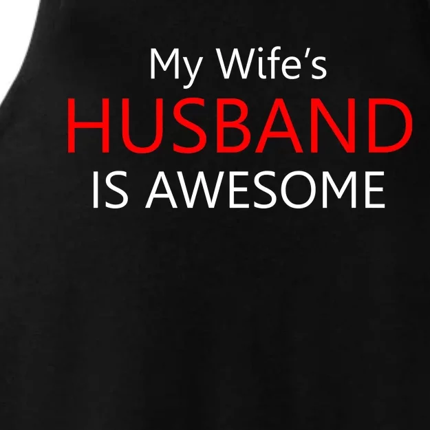 My Wife's Husband Is Awesome Ladies Tri-Blend Wicking Tank